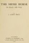 [Gutenberg 49078] • The Shire Horse in Peace and War